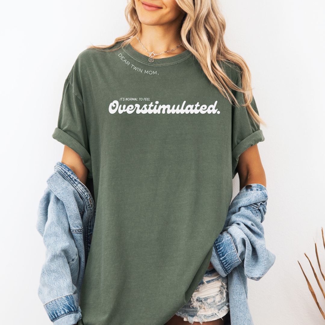 'Dear Twin Mom, It's Normal To Feel Overstimulated' Tee
