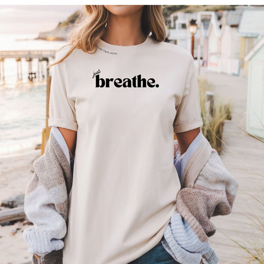 'Dear Twin Mom, Just Breathe' tee