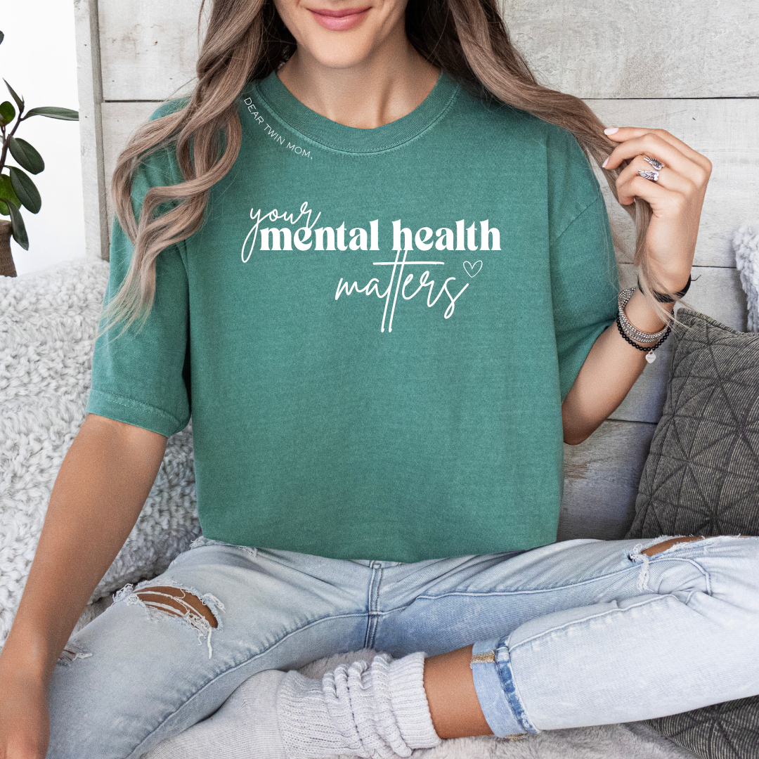 'Dear Twin Mom, Your Mental Health Matters' Tee
